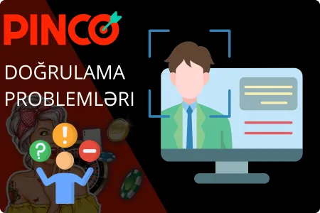 Pinco Hesab Təsdiqləmə Problemləri