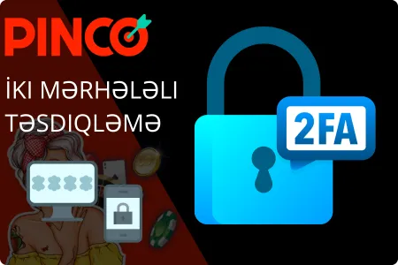 Pinco İki Mərhələli Təsdiqləmə