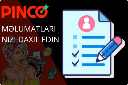 Pinco Məlumatlarınızı Daxil Edin