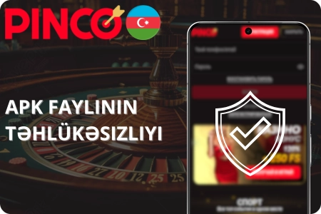 Pinco apk faylinin tehlukesizliyi