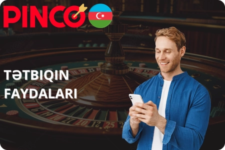 Pinco mobil tətbiqinin üstünlükləri